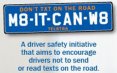 M8 It Can W8 Driver Safety Initiative